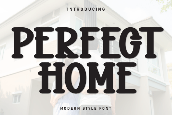 Perfect Home: A Friendly Display Font for Modern Editorial Design